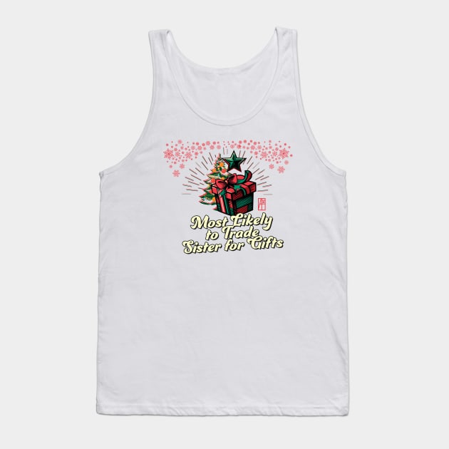 Most Likely to Trade Sister for Gifts - Family Christmas - Xmas Tank Top by ArtProjectShop